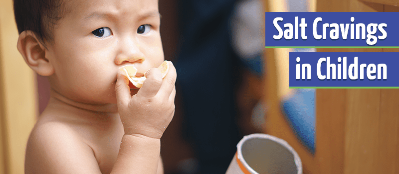 Salt Cravings in Children