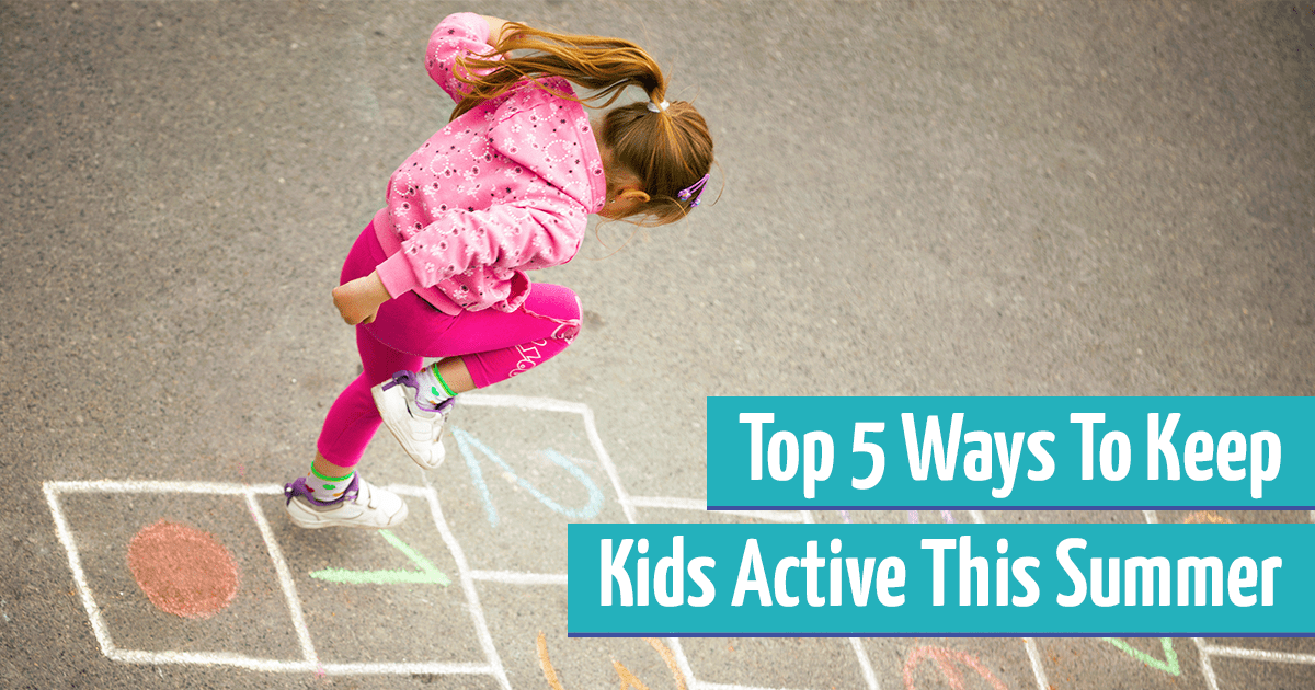 Top 5 Ways To Keep Kids Active This Summer - The Youth Clinic