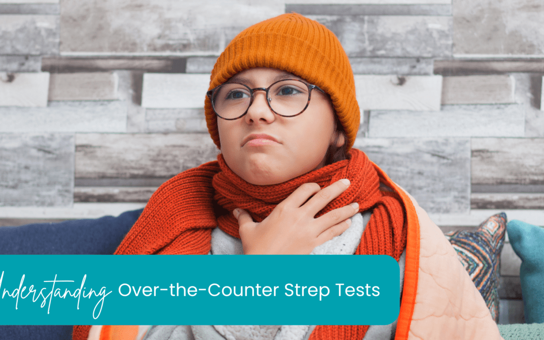 How Accurate are Over-the-Counter (at Home) Rapid Strep Throat Tests?